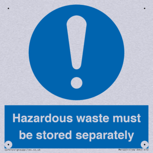 Hazardous Waste Must Be Stored Separately Sign